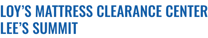 Loy's Mattress Clearance Center Lee's Summit
